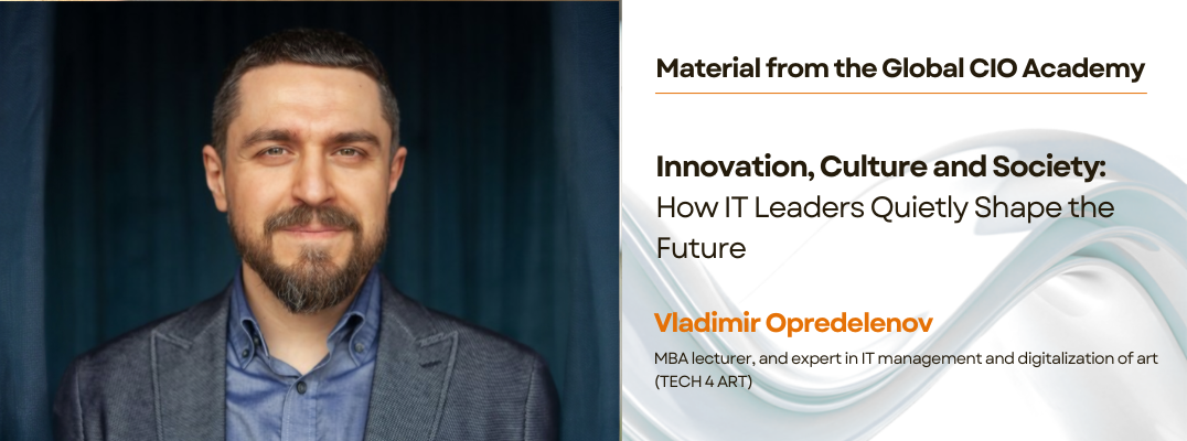 Innovation, Culture and Society: How IT Leaders Quietly Shape the Future